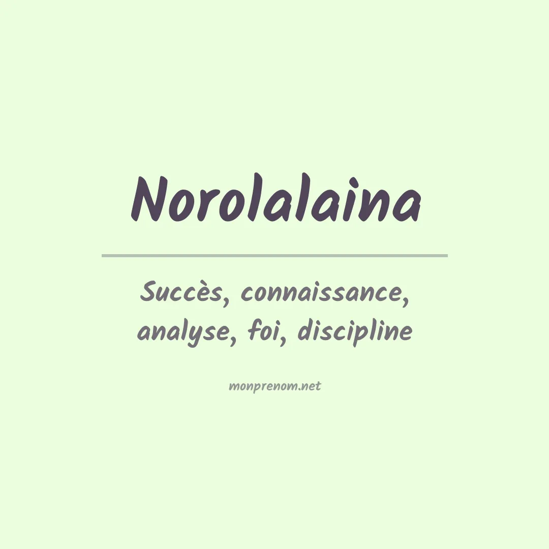 Signification du prénom Norolalaina