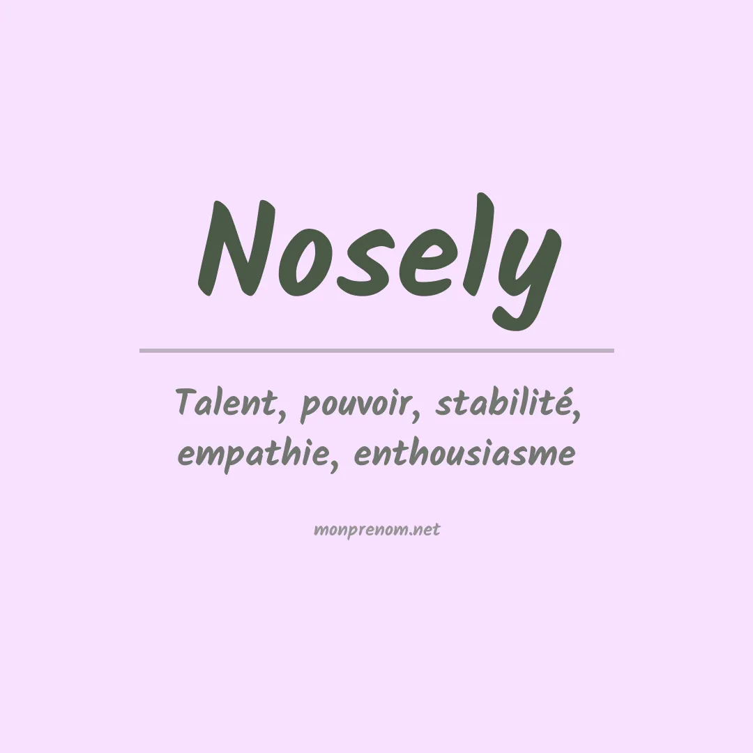 Signification du prénom Nosely