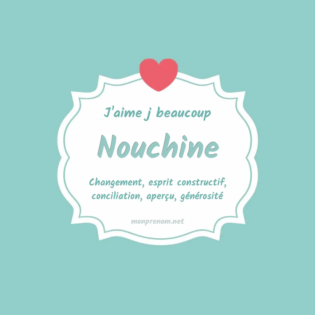 J'aime beaucoup Nouchine