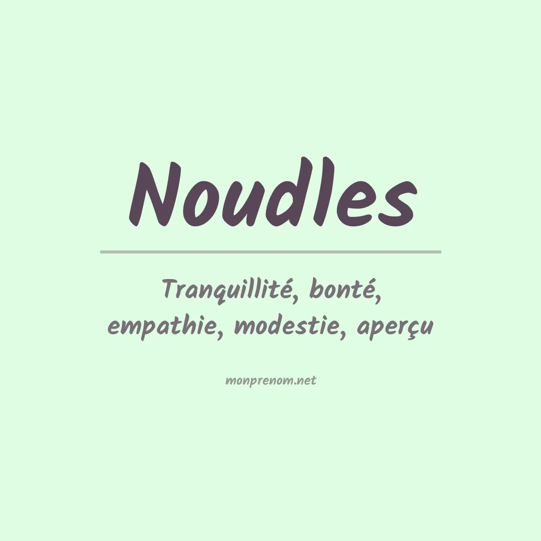 Signification du prénom Noudles