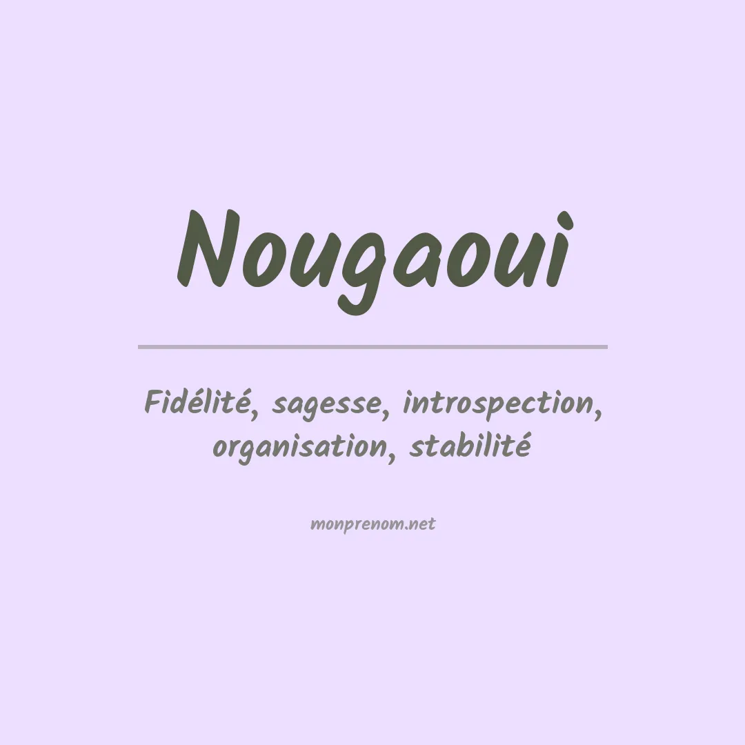 Signification du prénom Nougaoui