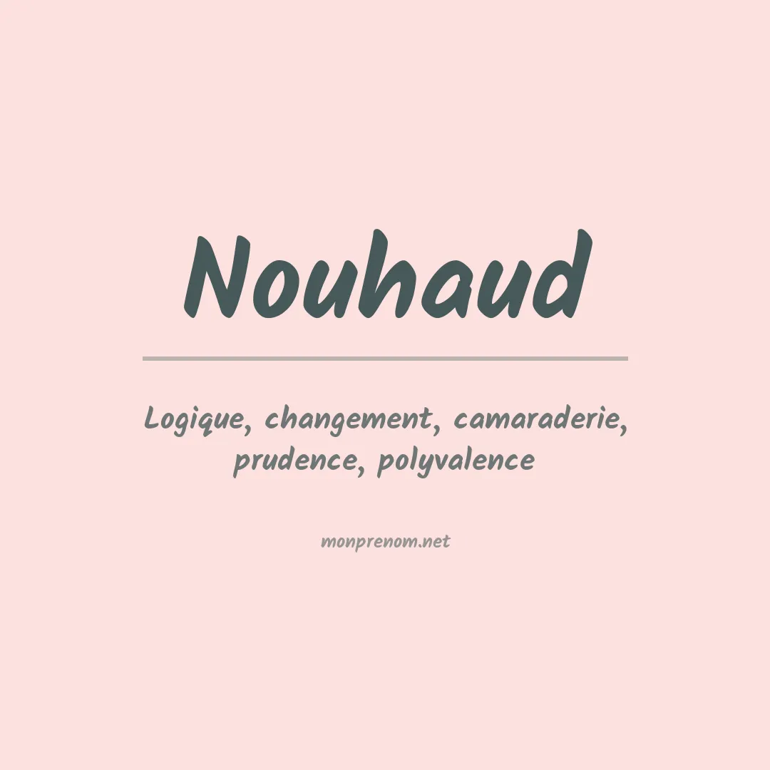 Signification du prénom Nouhaud