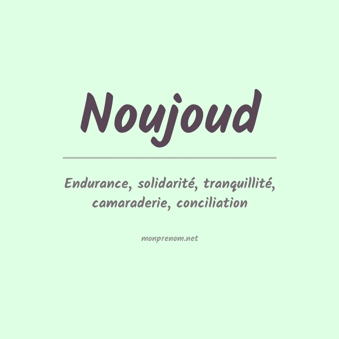 Signification du prénom Noujoud