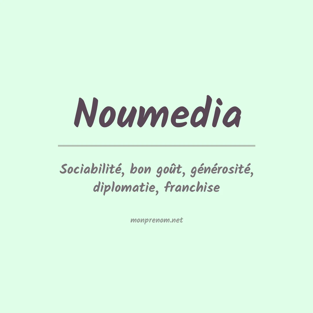 Signification du prénom Noumedia