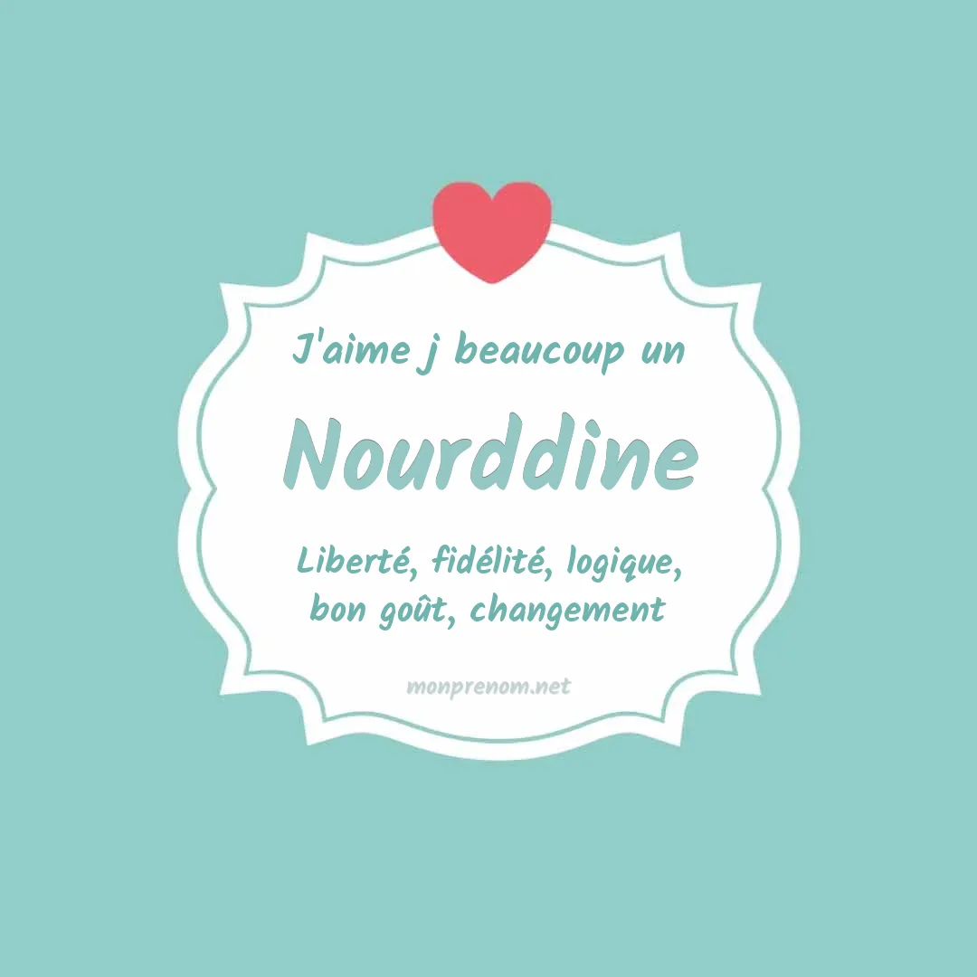 J'aime beaucoup Nourddine