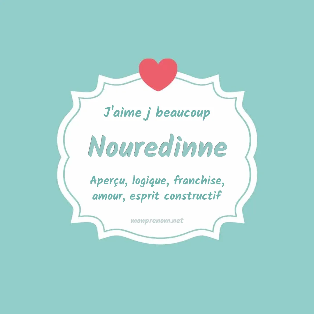 J'aime beaucoup Nouredinne