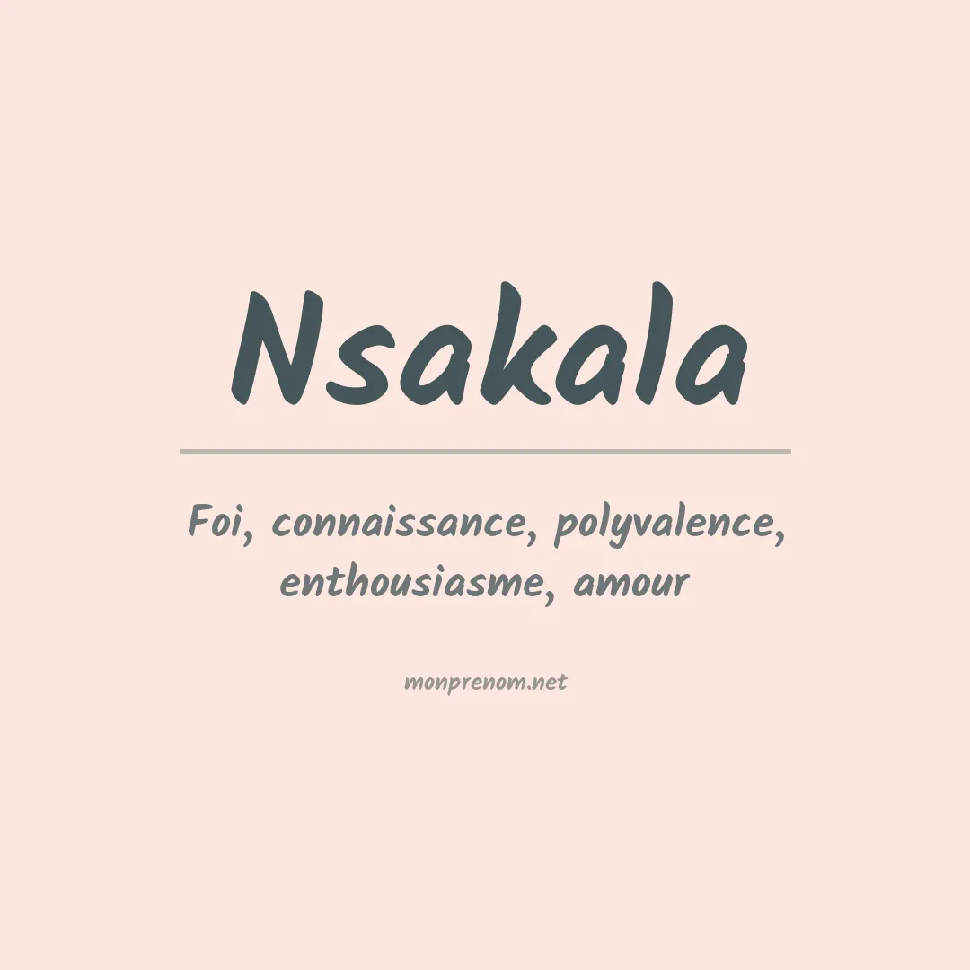 Signification du prénom Nsakala