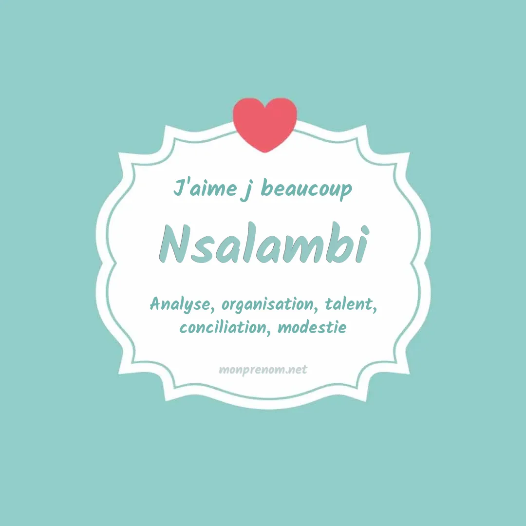 J'aime beaucoup Nsalambi