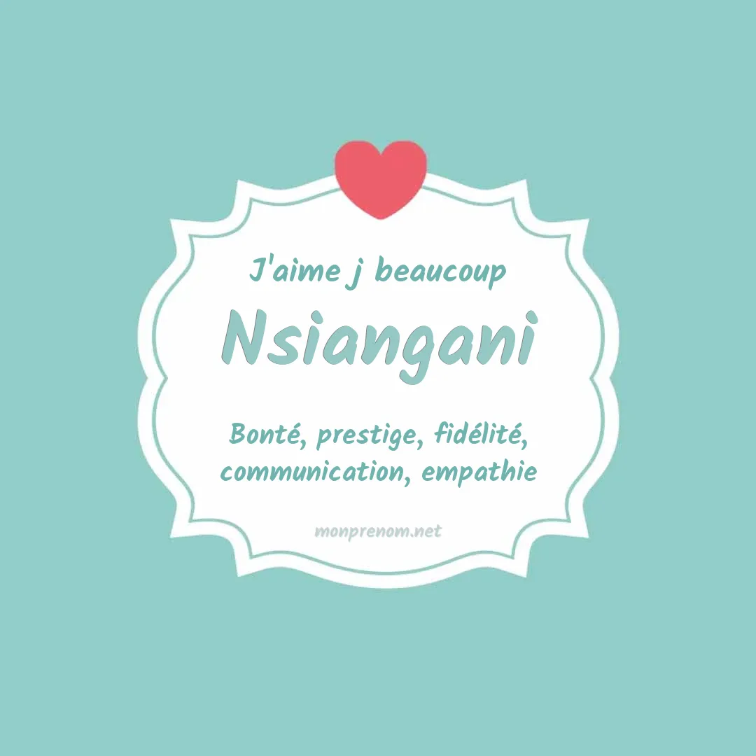 J'aime beaucoup Nsiangani