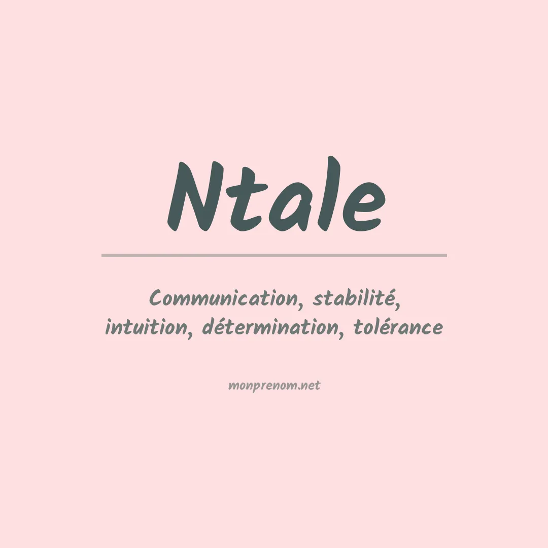 Signification du prénom Ntale