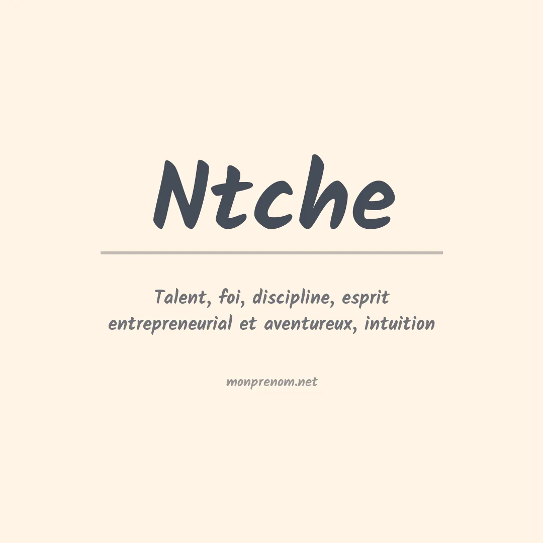 Signification du prénom Ntche