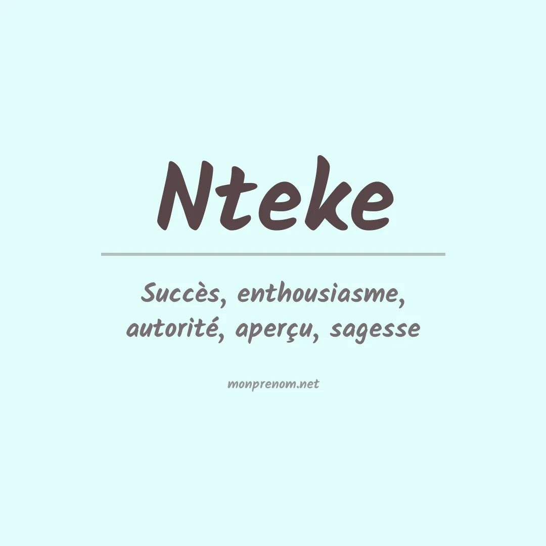 Signification du prénom Nteke