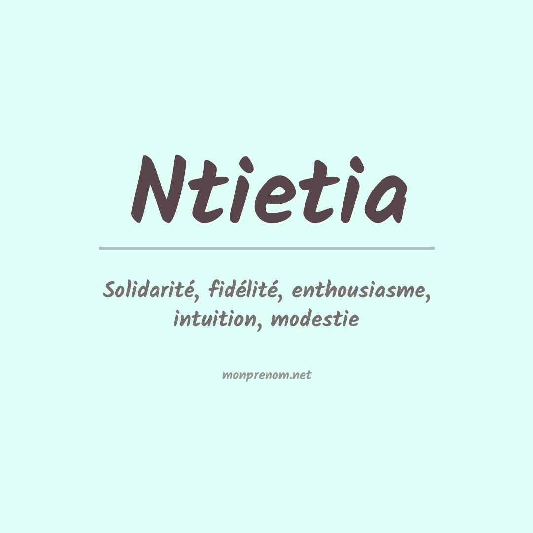 Signification du prénom Ntietia
