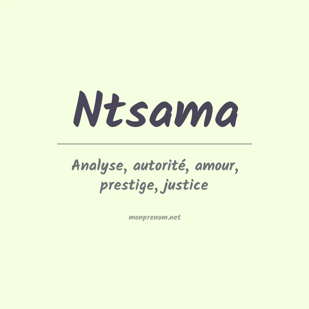 Signification du prénom Ntsama
