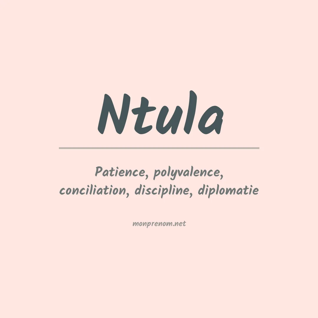 Signification du prénom Ntula