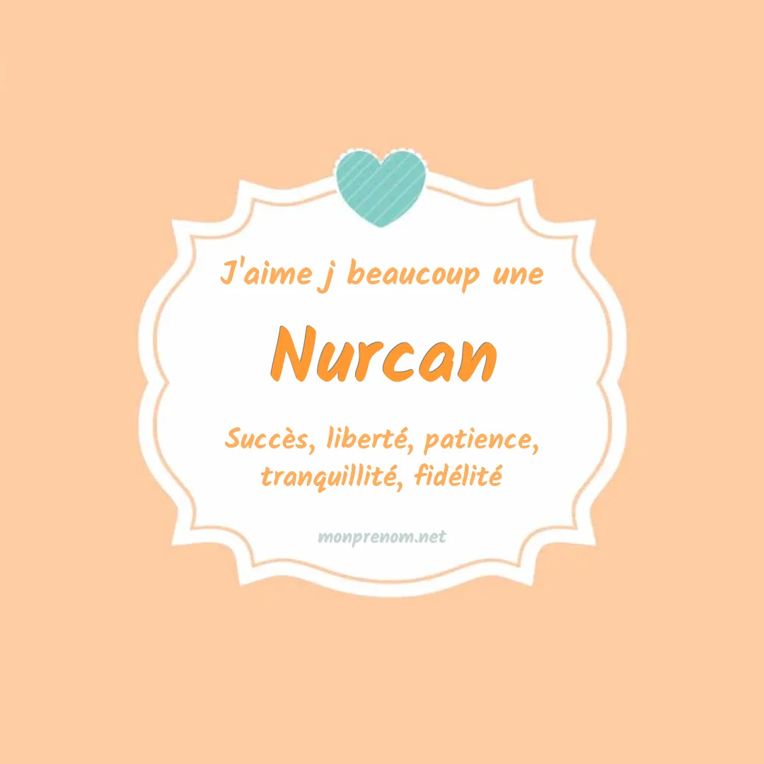 J'aime beaucoup Nurcan