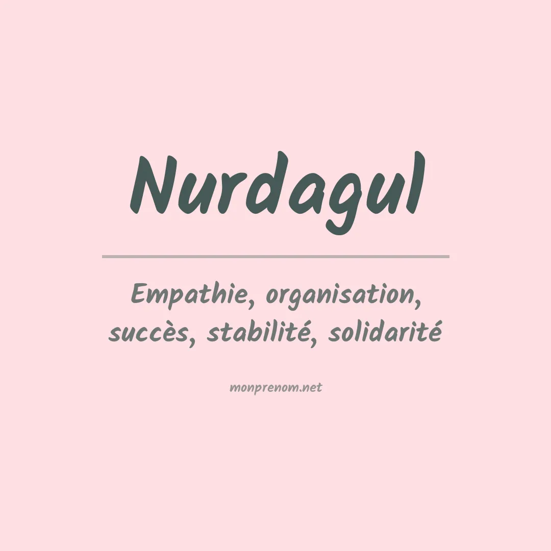 Signification du prénom Nurdagul