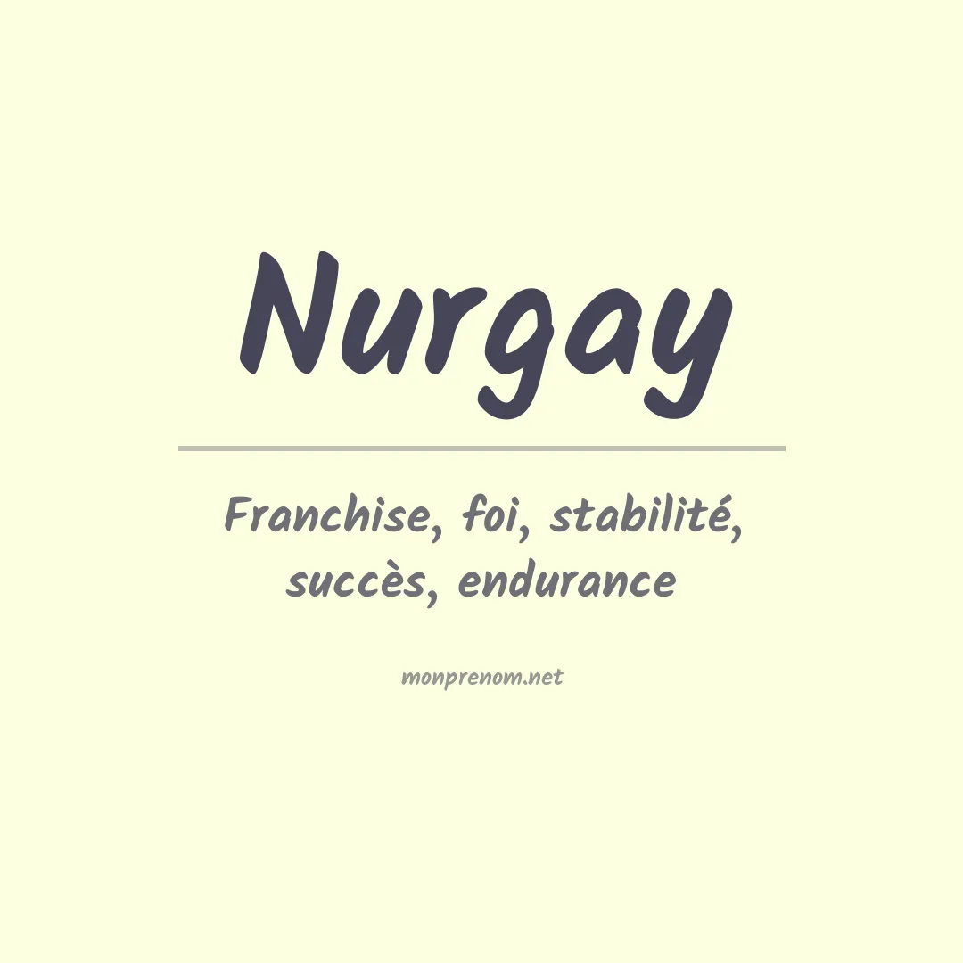 Signification du prénom Nurgay