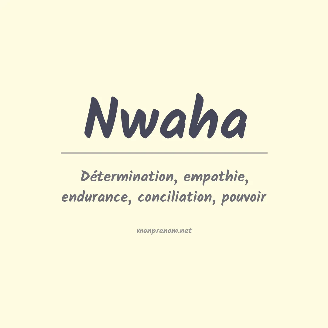 Signification du prénom Nwaha