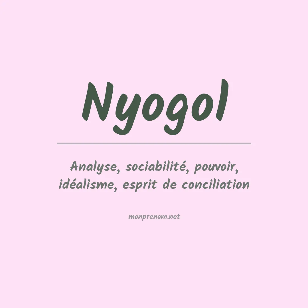 Signification du prénom Nyogol