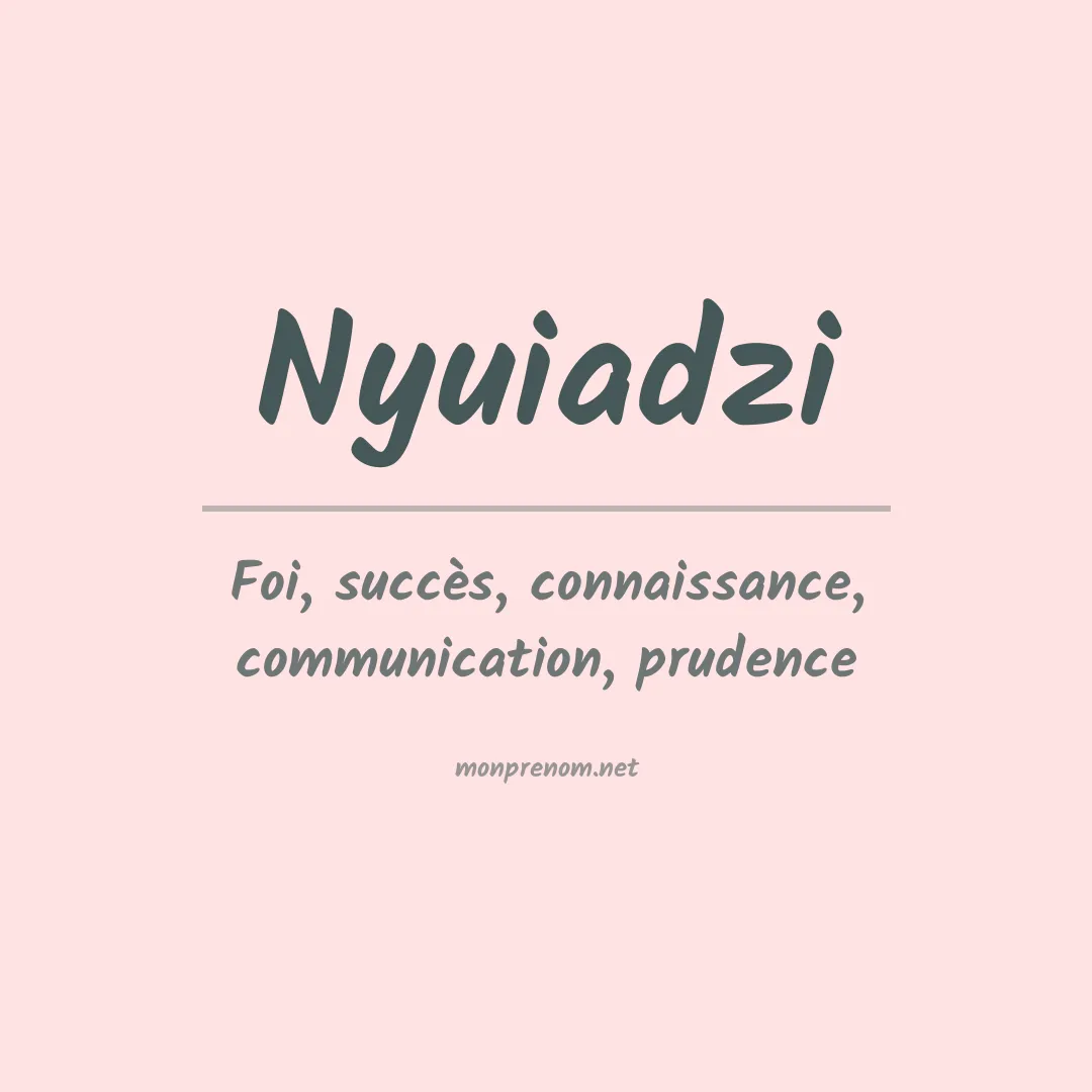 Signification du prénom Nyuiadzi