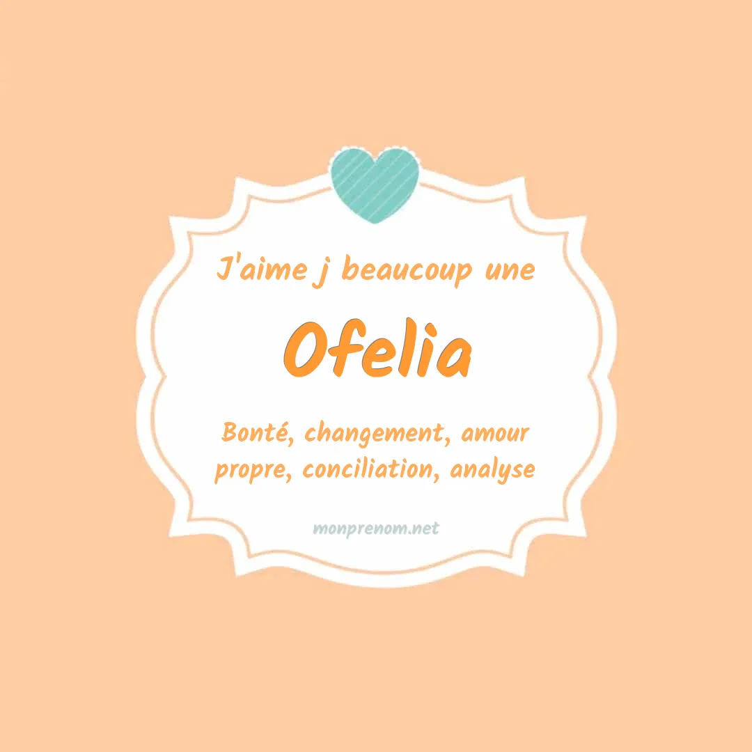 J'aime beaucoup Ofelia