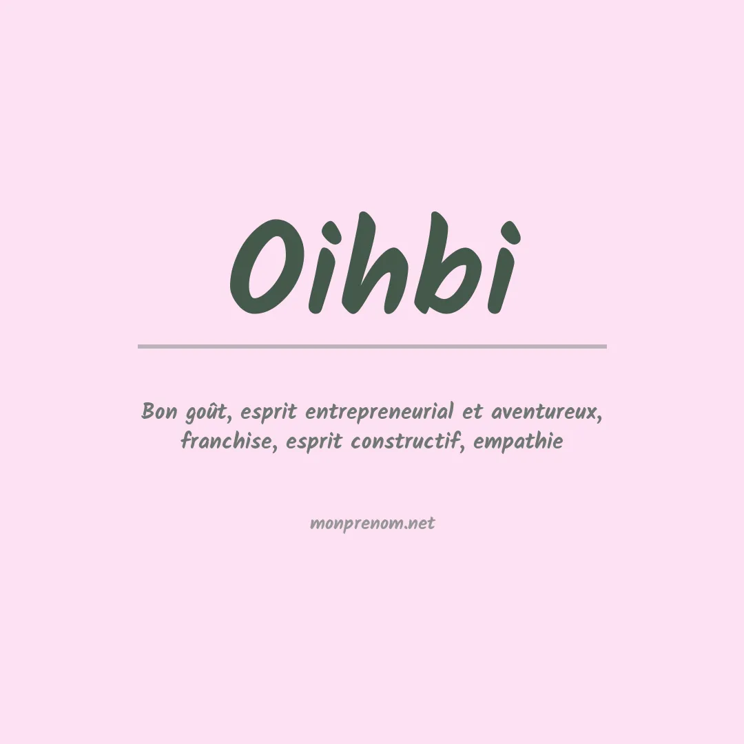 Signification du prénom Oihbi