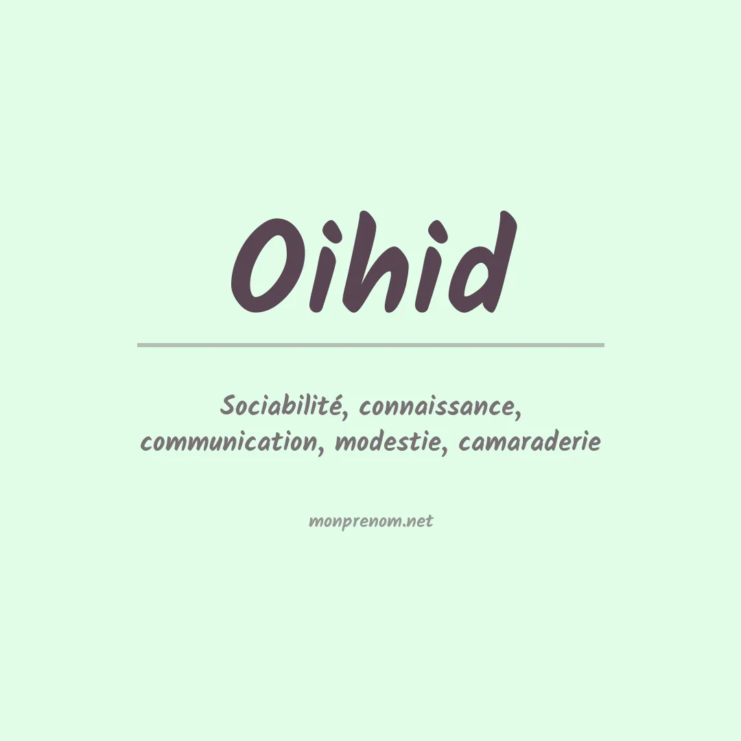 Signification du prénom Oihid