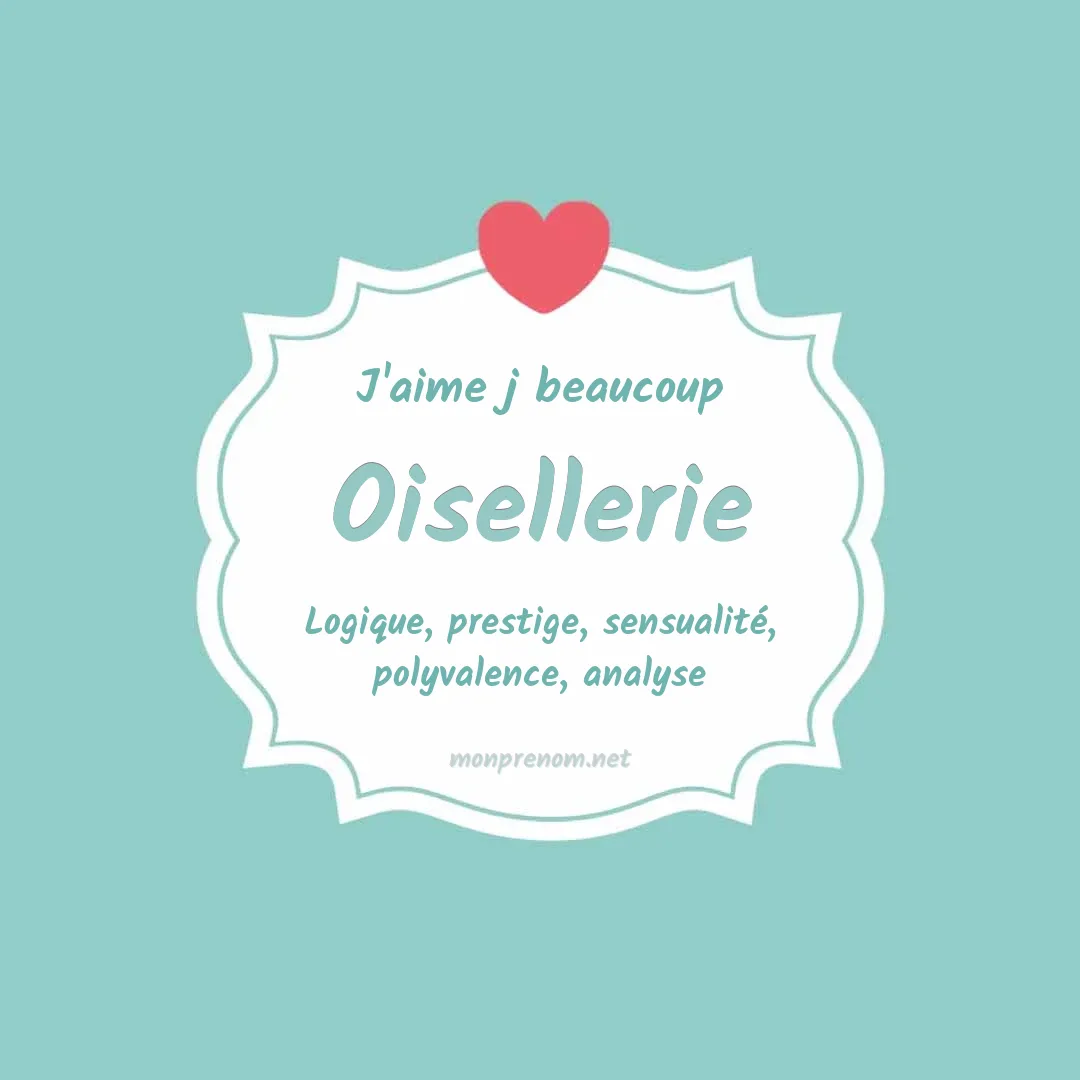 J'aime beaucoup Oisellerie
