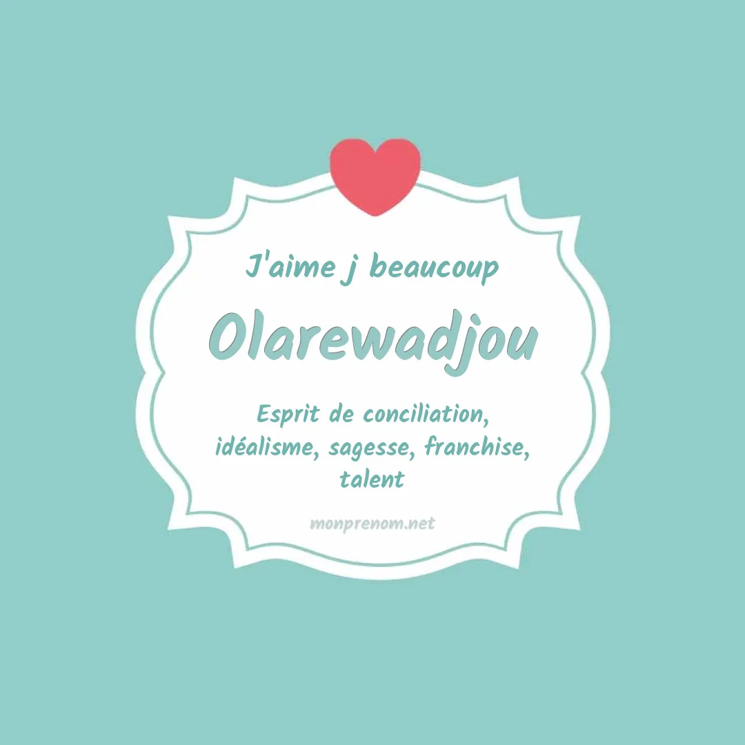 J'aime beaucoup Olarewadjou