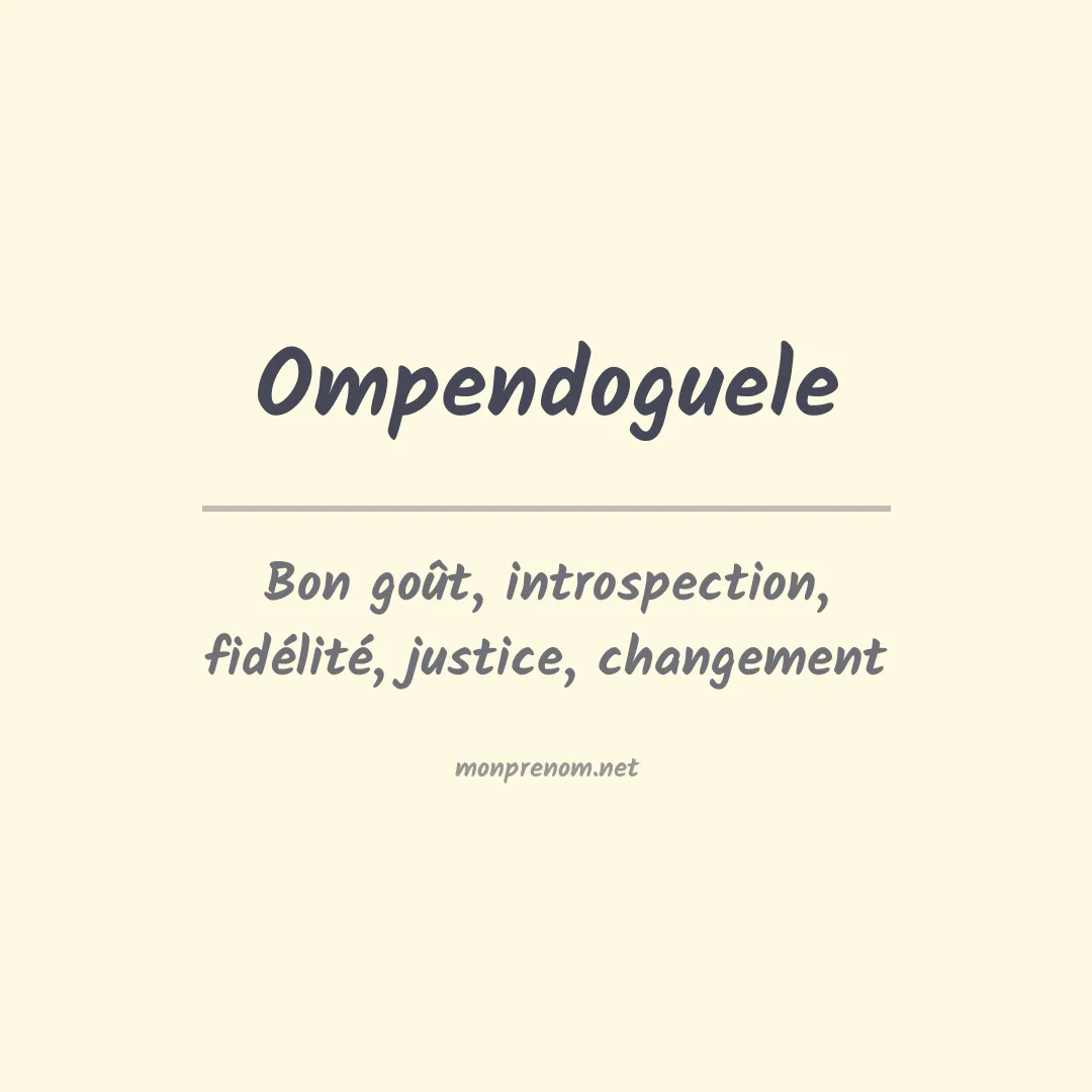 Signification du prénom Ompendoguele