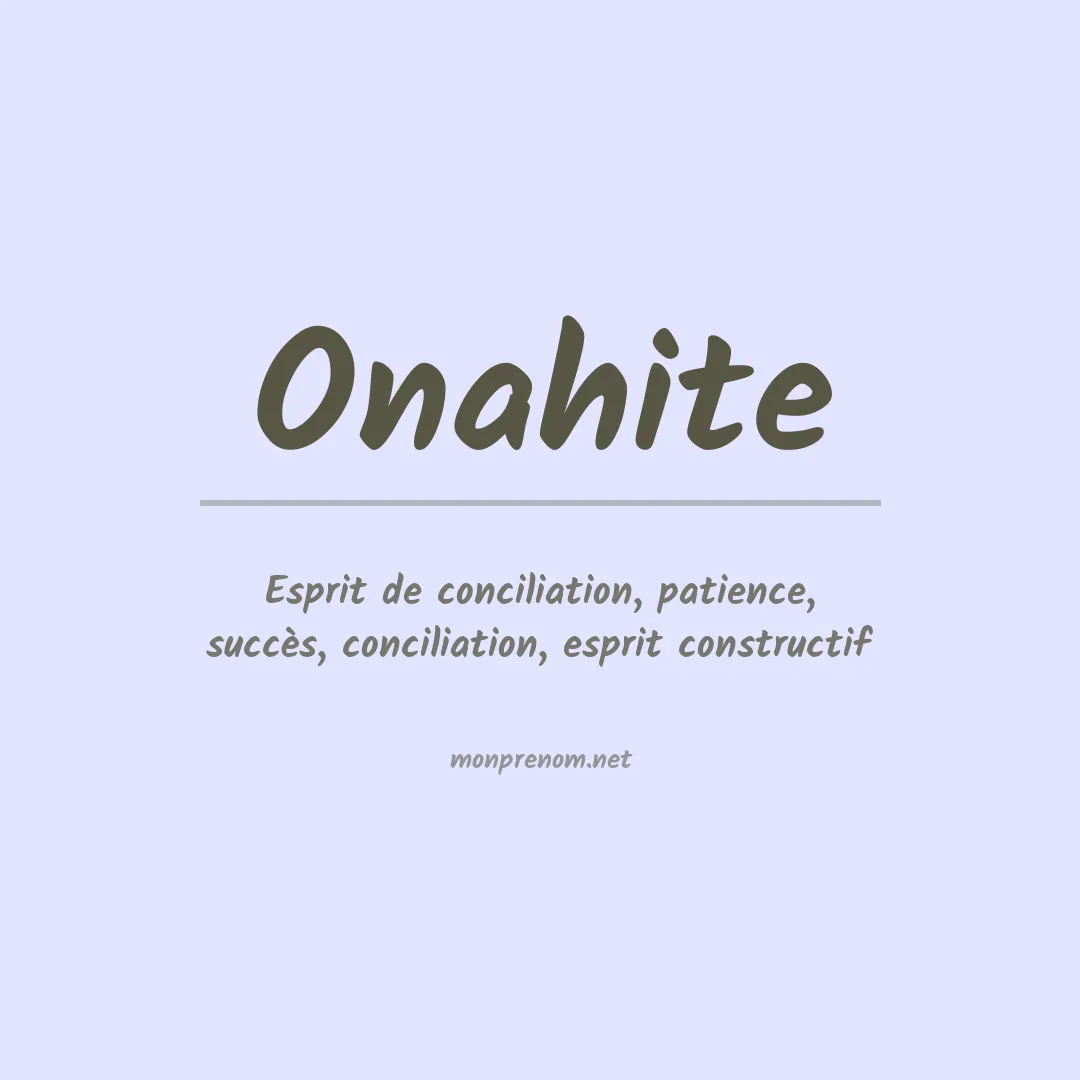 Signification du prénom Onahite