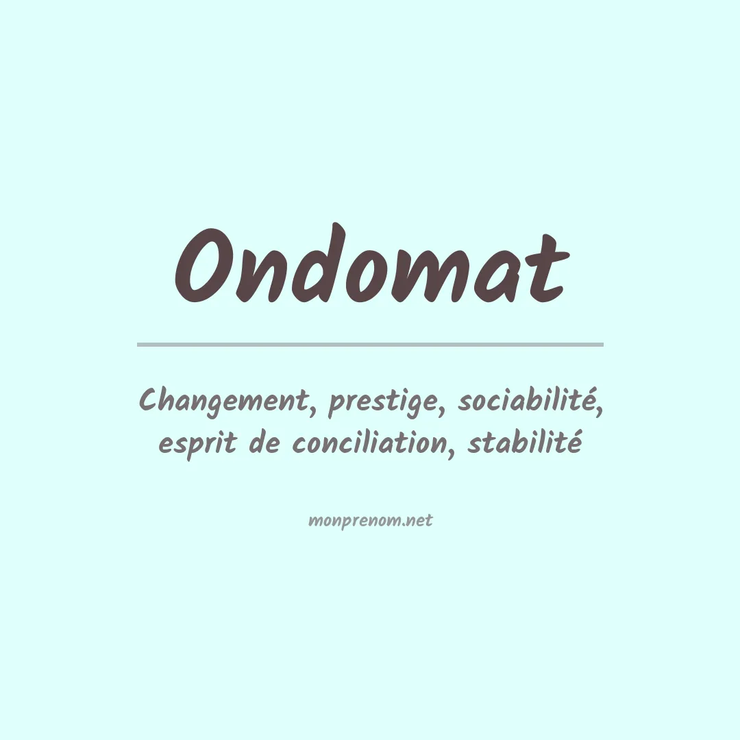 Signification du prénom Ondomat