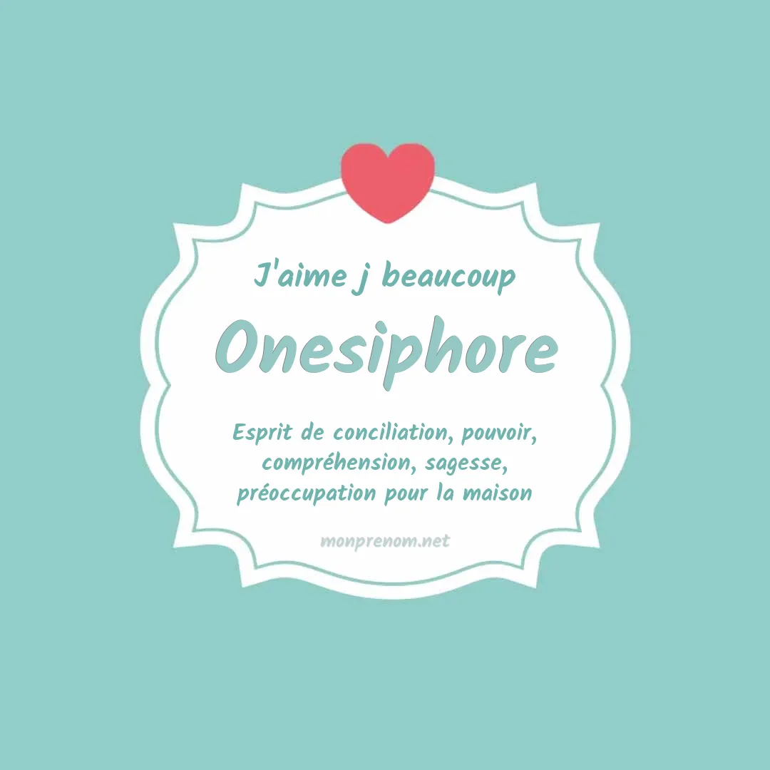 J'aime beaucoup Onesiphore