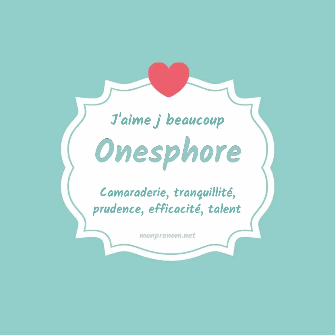 J'aime beaucoup Onesphore