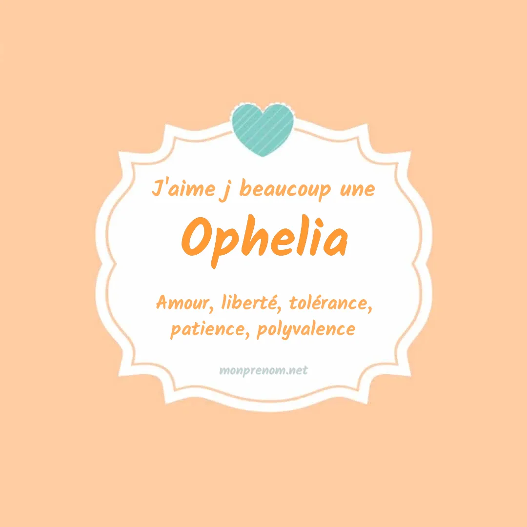 J'aime beaucoup Ophelia