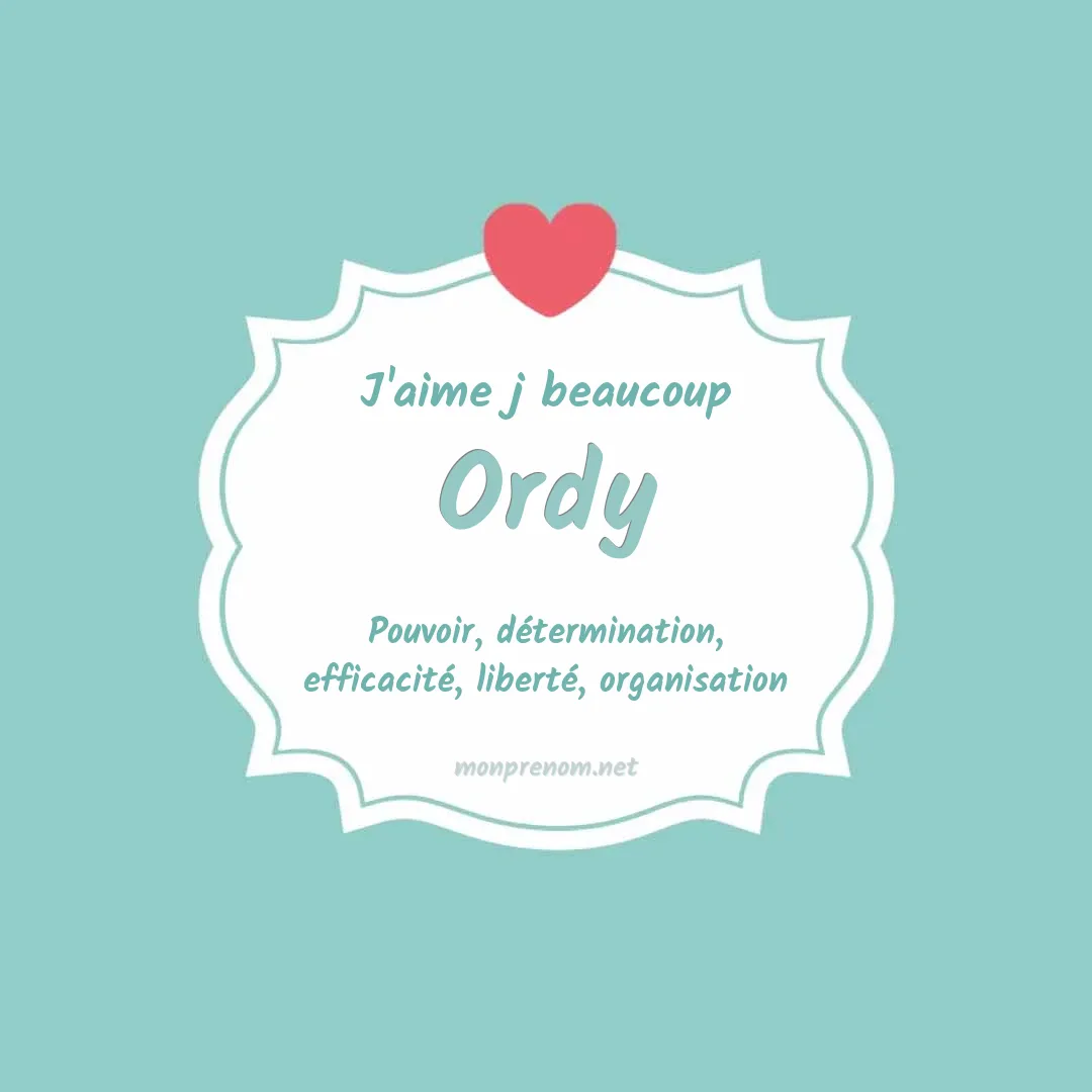 J'aime beaucoup Ordy