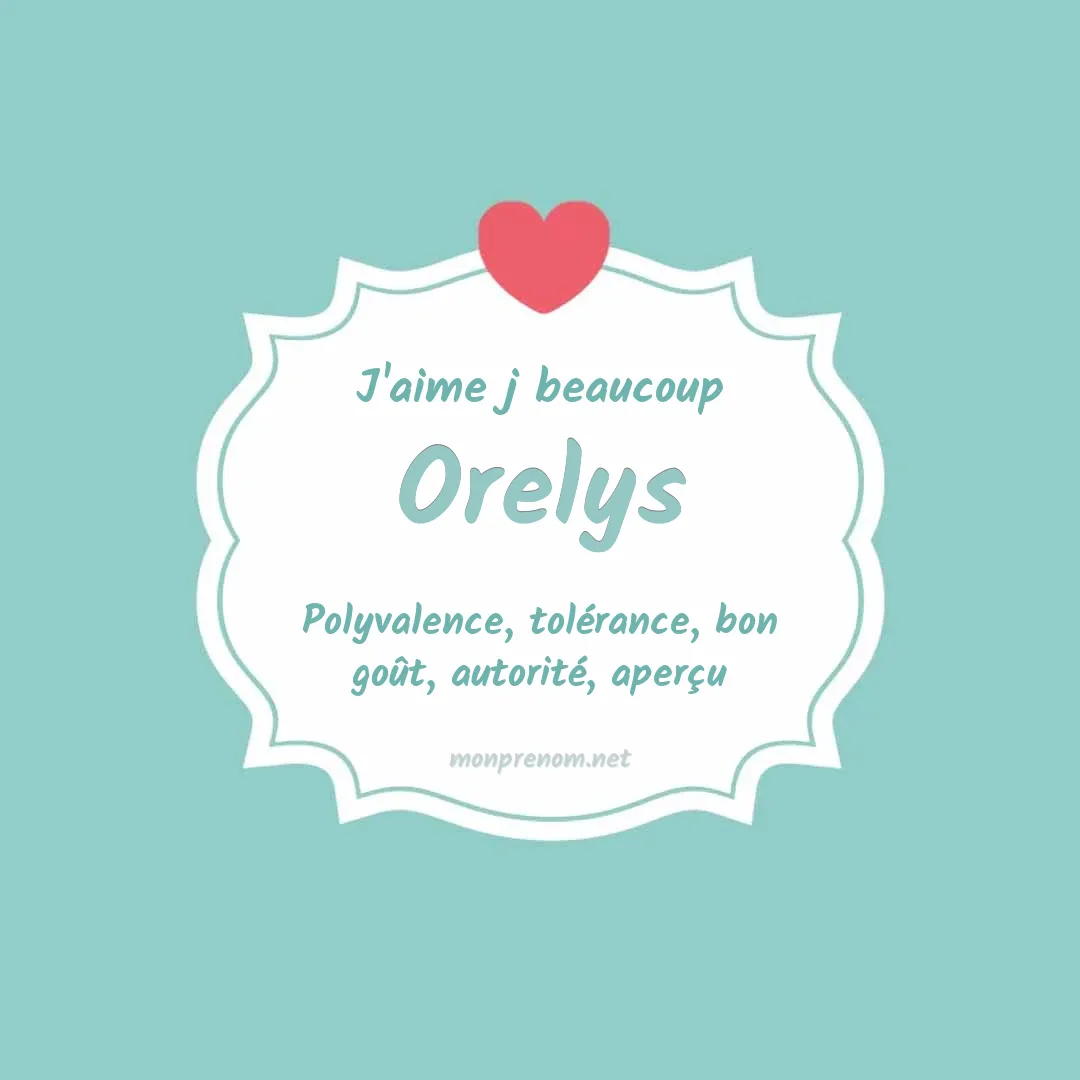J'aime beaucoup Orelys