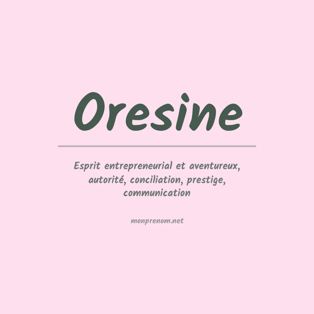 Signification du prénom Oresine