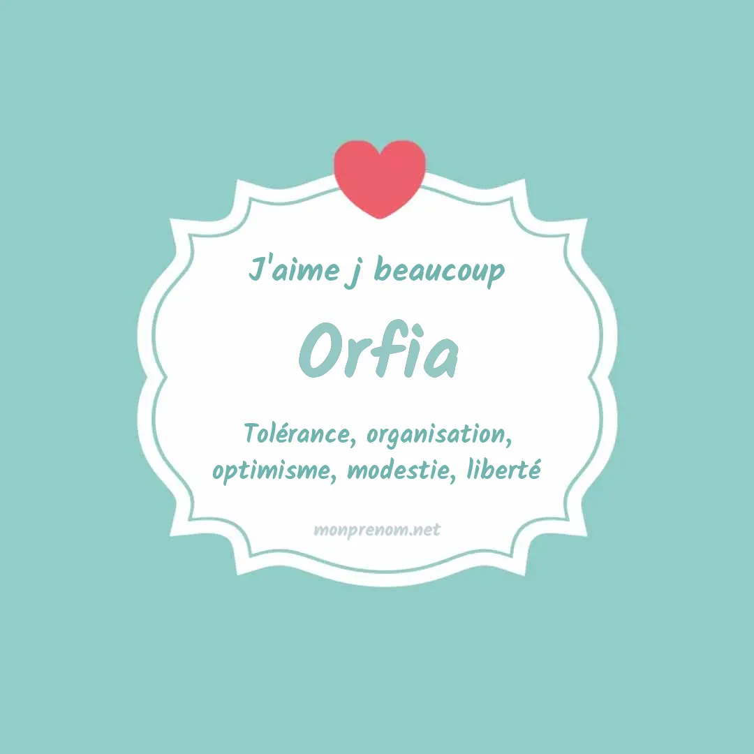 J'aime beaucoup Orfia