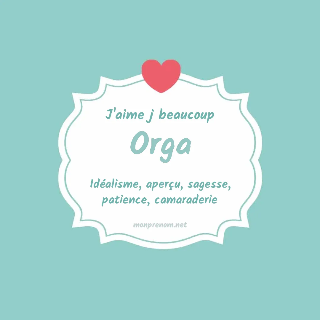 J'aime beaucoup Orga