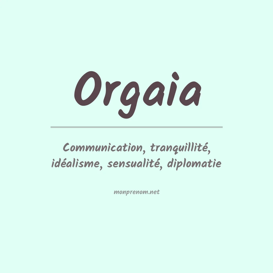 Signification du prénom Orgaia