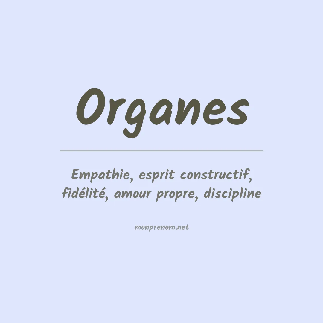 Signification du prénom Organes