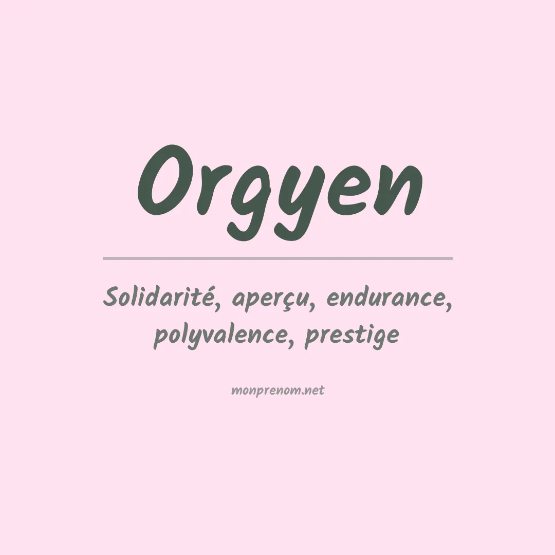 Signification du prénom Orgyen