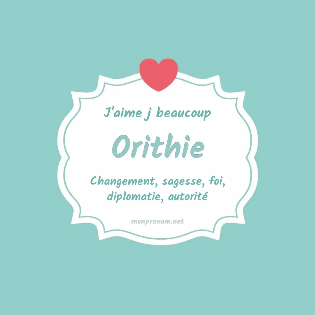 J'aime beaucoup Orithie