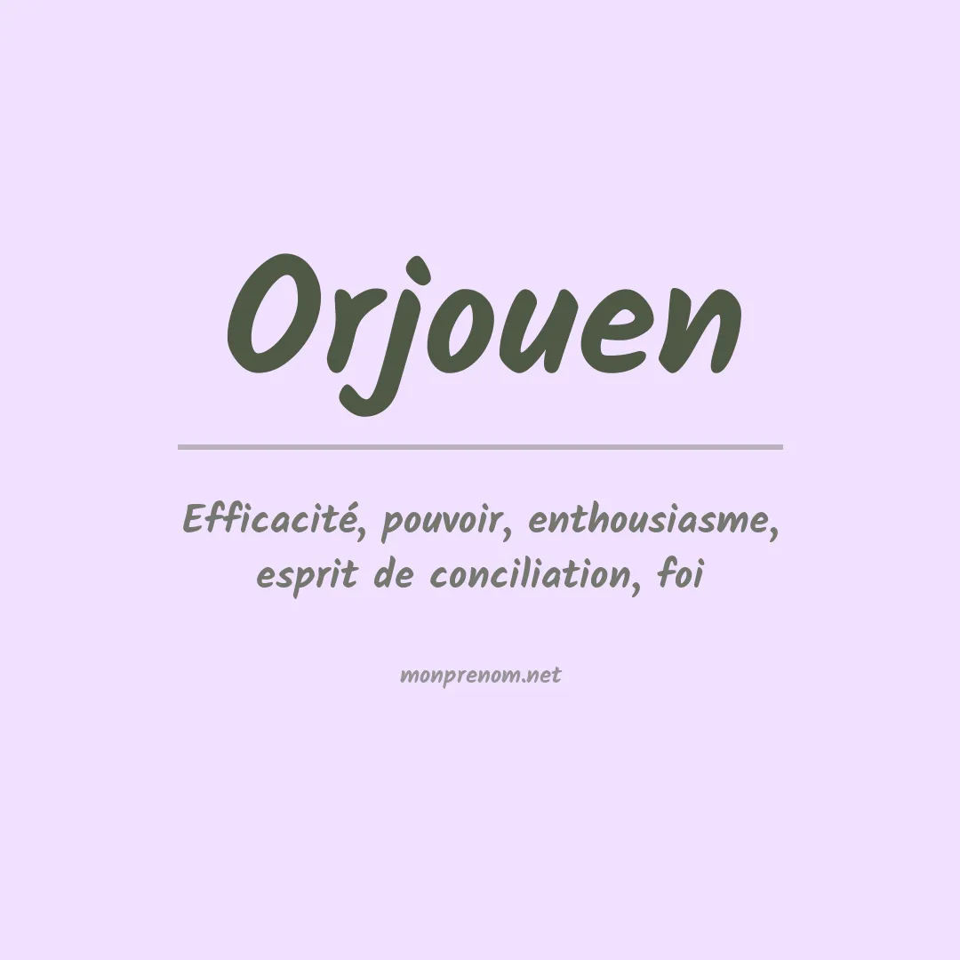 Signification du prénom Orjouen