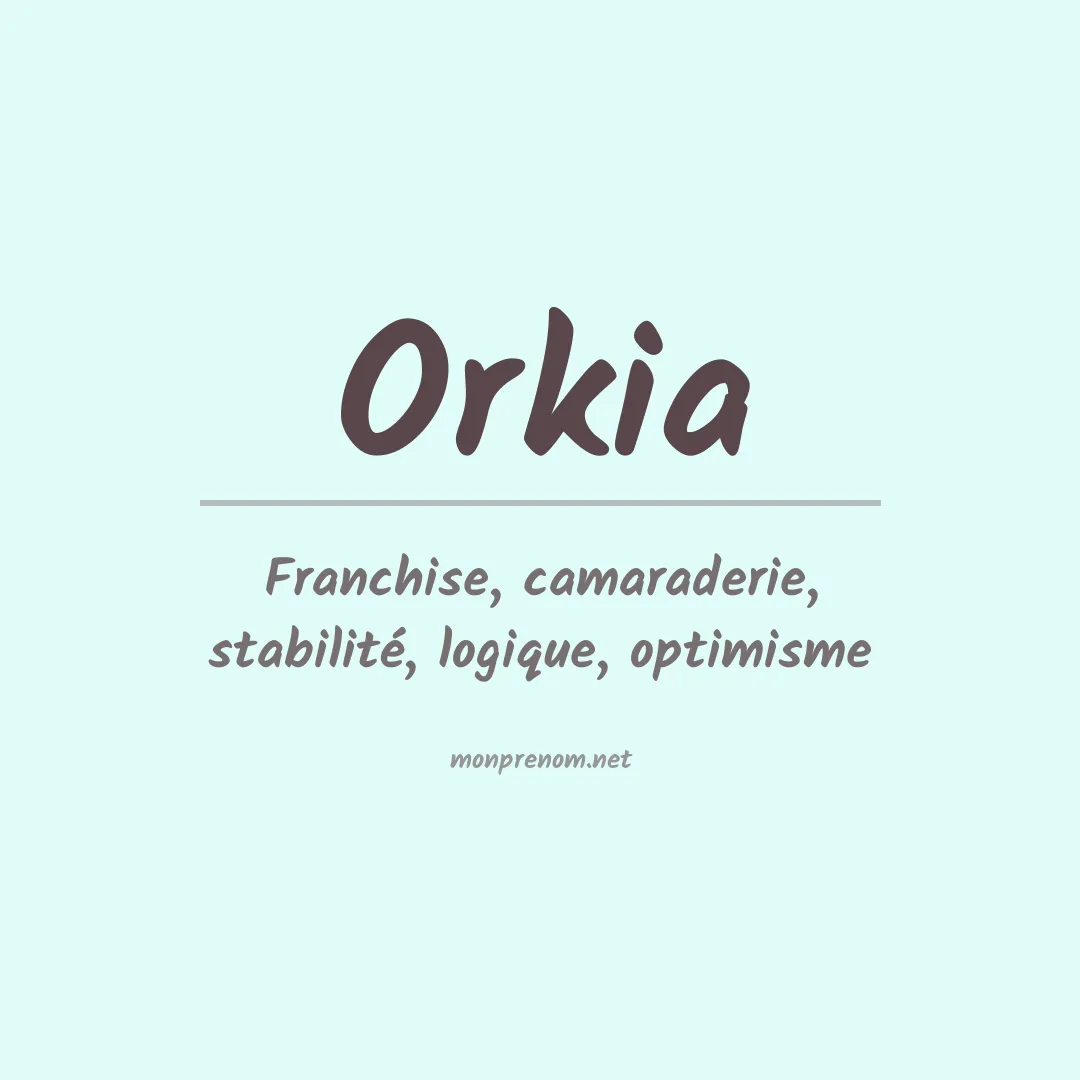 Signification du prénom Orkia