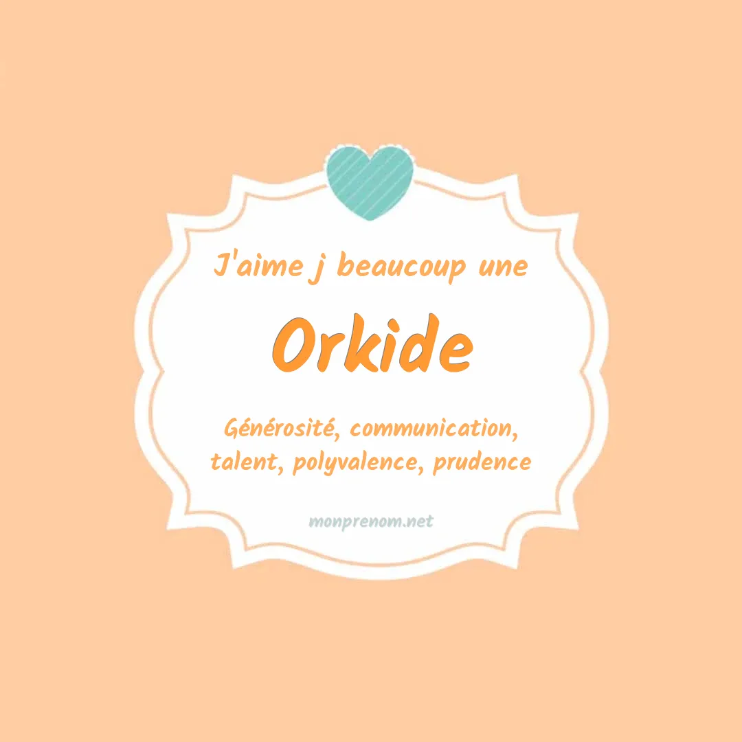 J'aime beaucoup Orkide