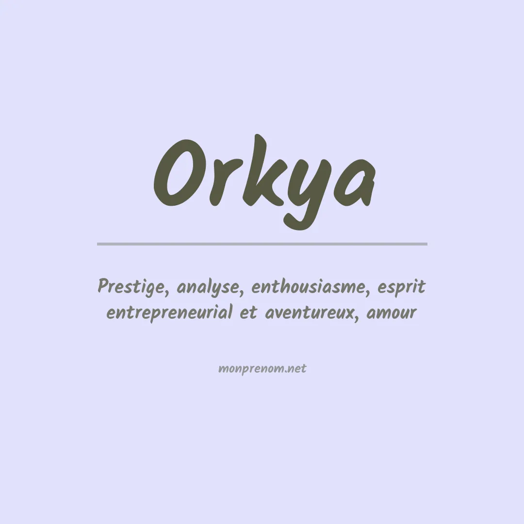 Signification du prénom Orkya