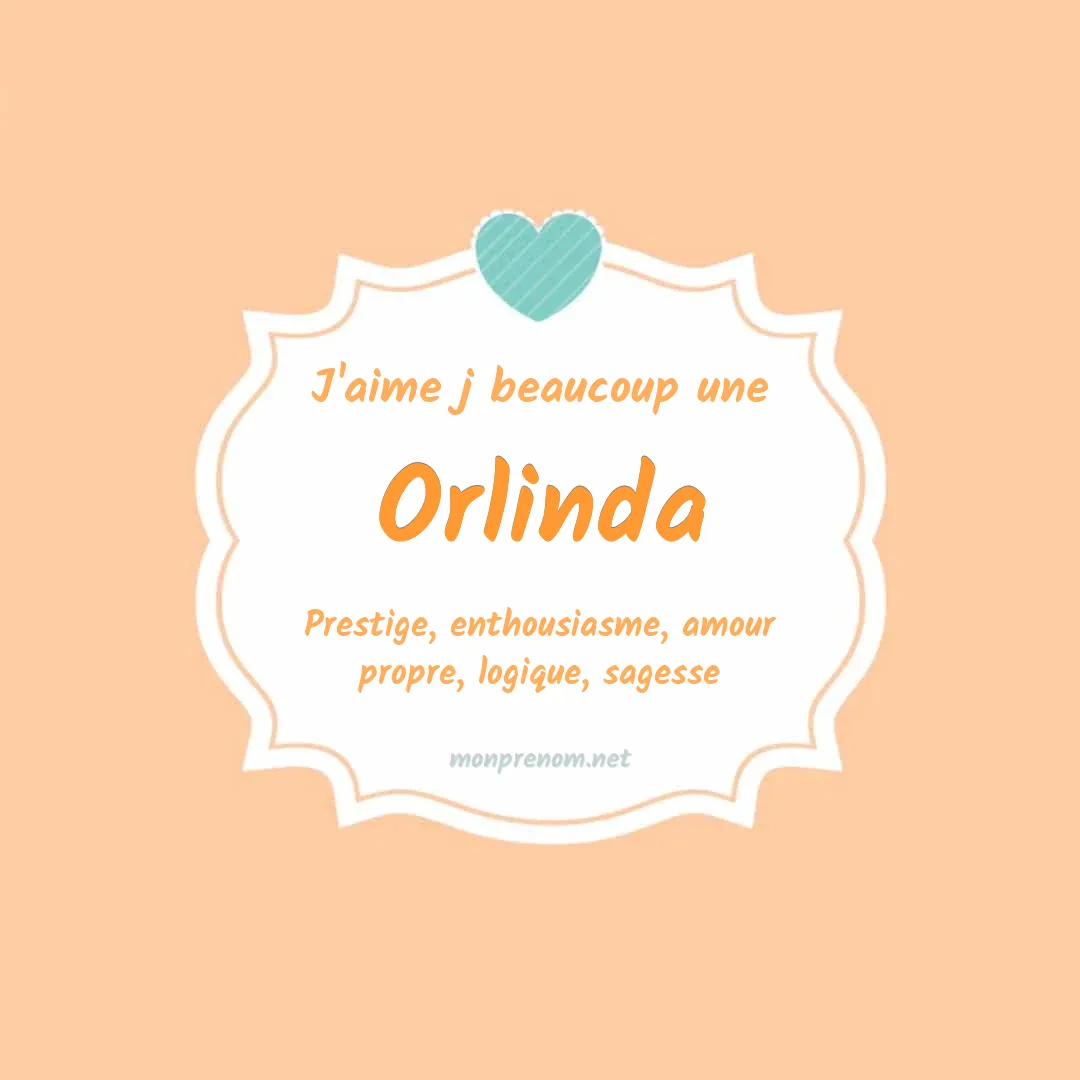 J'aime beaucoup Orlinda